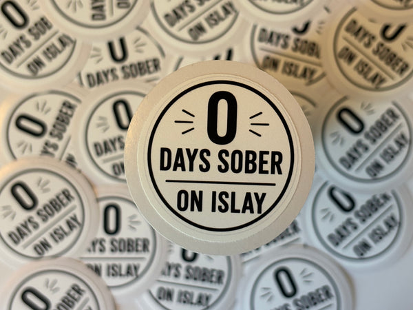 0 days sober on Islay