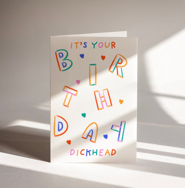 Funny Birthday Card – It’s Your Birthday Dickhead | Rude Birthday Card for Friend