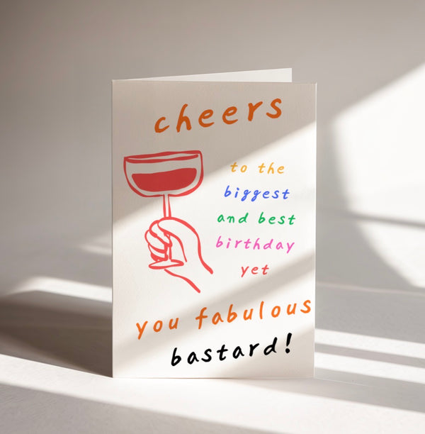 Funny Birthday Card – Cheers You Fabulous Bastard | Rude Birthday Card for Friend