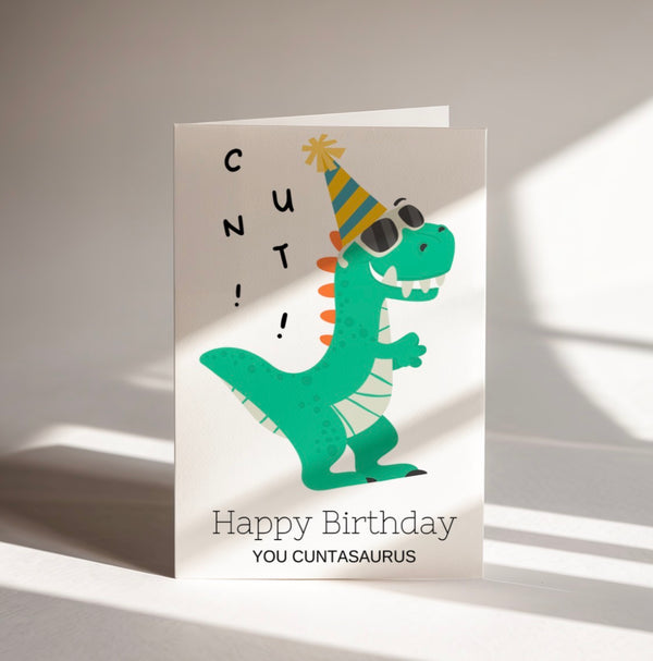 Funny Dinosaur Birthday Card – “Happy Birthday You Cuntasaurus” | Rude Birthday Card
