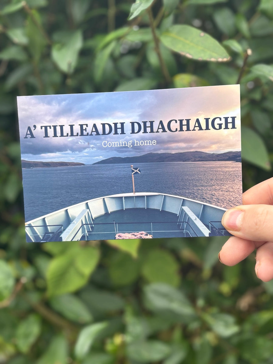 A’ TILLEADH DHACHAIGH — Coming Home 6x4 Islay print