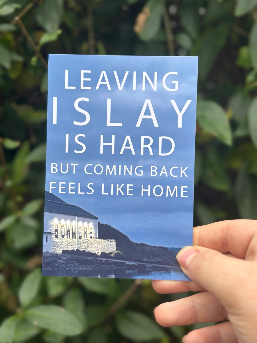 Leaving Islay — Coming Back Feels Like Home 6x4 print